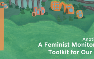 Another World is Possible: A Feminist Monitoring & Advocacy Toolkit for Our Feminist Future