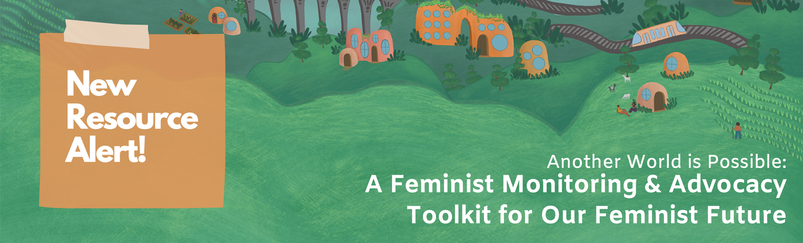 Another World is Possible: A Feminist Monitoring & Advocacy Toolkit for Our Feminist Future